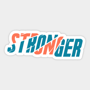 STRONGER Sticker